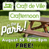 Crafternoon In The Park - Bring Your Own Project - August 29