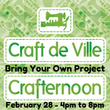 Crafternoon - Bring Your Own Project - February 28