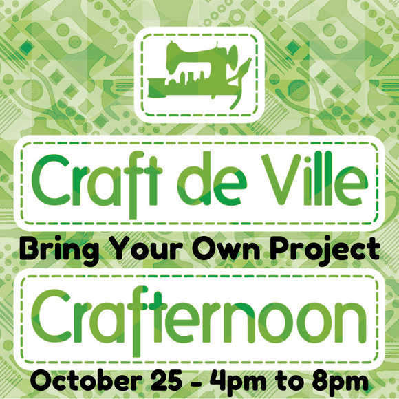 Crafternoon - Bring Your Own Project - October 25