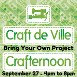 Crafternoon - Bring Your Own Project - September 27